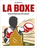 La Boxe - Toutes les bases pour bien pratiquer - BEAJ
