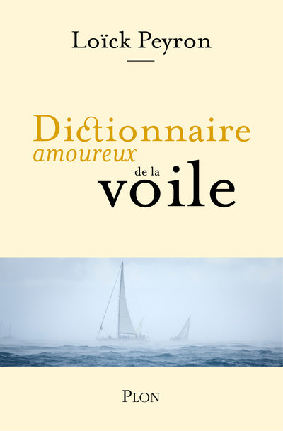 Dictionnaire amoureux de la voile - BEAJ