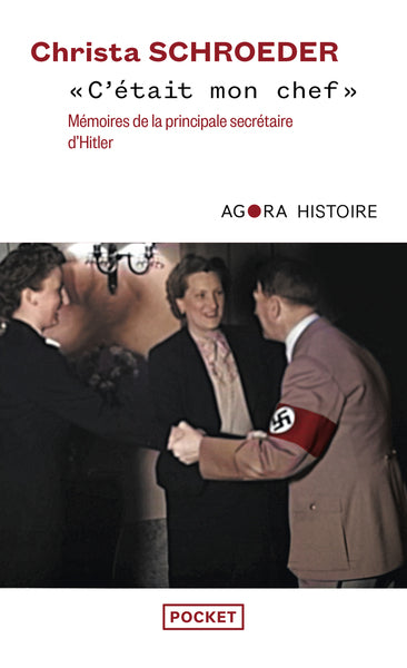 "C'était mon chef" - Mémoires de la principale secrétaire d'Hitler